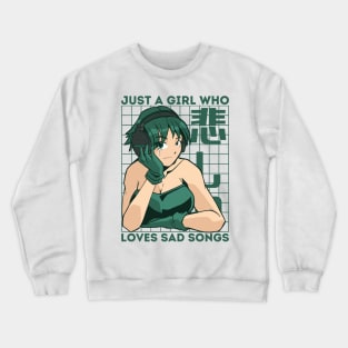 Just a Girl Who Loves Sad Songs Crewneck Sweatshirt